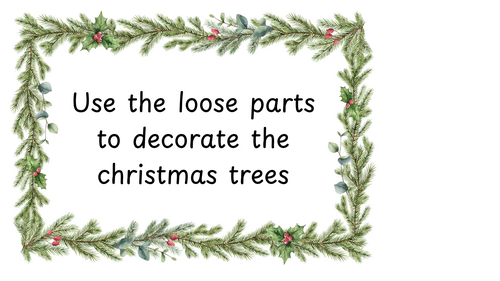 Loose parts Christmas Trees