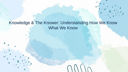 TOK How Do We Know What We Know