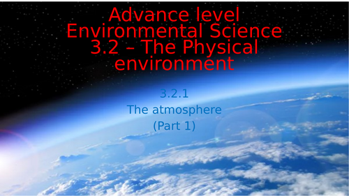 AQA A level Environmental Science Atmosphere part 1 PowerPoint presentation
