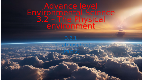 AQA A level Environmental Science Atmosphere part 2 PowerPoint presentation