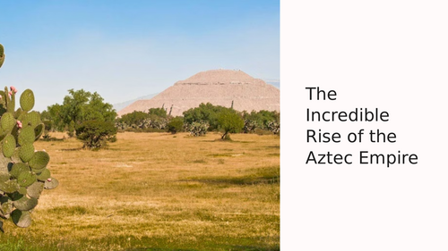 Rise of the Aztec Empire Slideshow Presentation