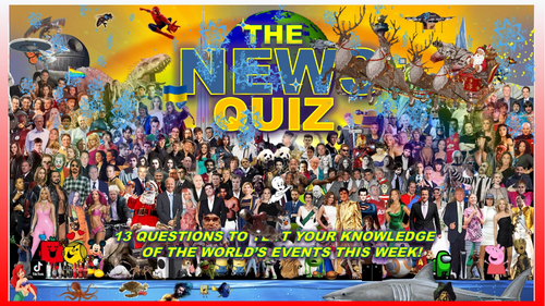 CURRENT WEEK The News Quiz December 8th 2025 - January 5th 2026 Form Tutor Time Current Affairs