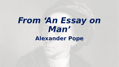 From ‘An Essay on Man' Alexander Pope - CAIE IGCSE English Literature - Songs of Ourselves 2026