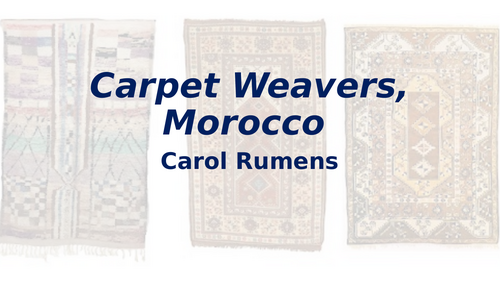 'Carpet-weavers, Morocco' Carol Rumens - CAIE IGCSE English Literature - Songs of Ourselves 2026