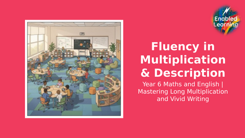 Year 6 SATS Maths and English L2 - Multiplication and Descriptive Writing PPT