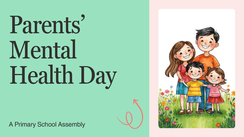 Parents’ Mental Health Day Assembly PowerPoint | KS1 & KS2 | Wellbeing, Kindness & Family Support