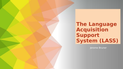 Bruner: LASS & Scaffolding Theory Lesson