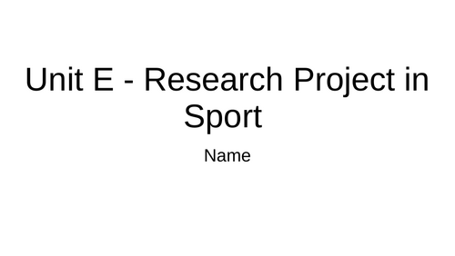 Pearson BTEC Level 3 Nationals in Sports Coaching  Unit E: Research Project in Sport