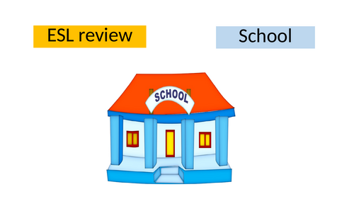 ESL School and grammar review