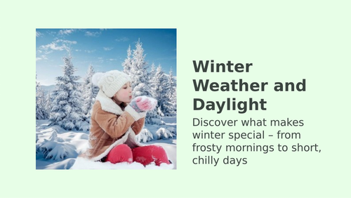 Science: Weather and Seasonal changes unit: Lesson 4 Winter Weather and daylight