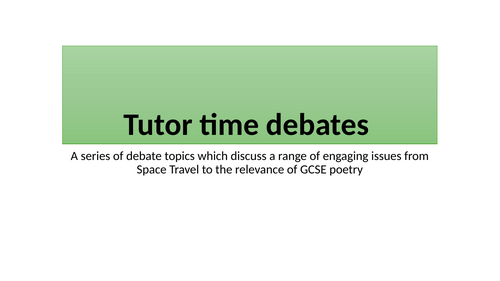 Tutor time debates