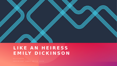 Like an Heiress: Emily Dickinson