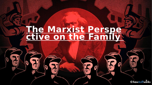 Marxism and the Marxist view of the Family
