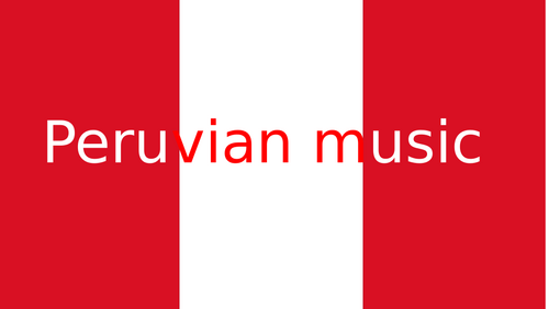 An introduction to peruvian music