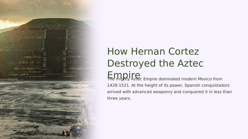 Cortes and the Fall of the Aztec Empire Slideshow Presentation