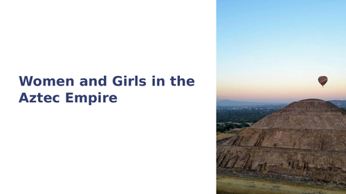 Women and Girls in the Aztec Empire Slideshow Presentation