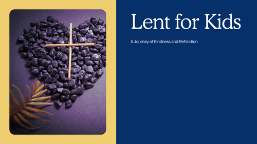 Lent Assembly for Primary Schools (KS1 & KS2) – A Journey of Kindness & Reflection
