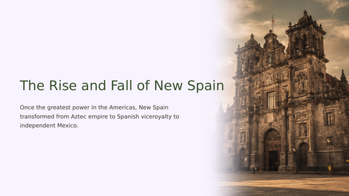 Rise and Fall of New Spain Slideshow Presentation