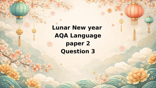 Lunar New Year – Year of the Horse: GCSE Question 3 Language Analysis Lesson