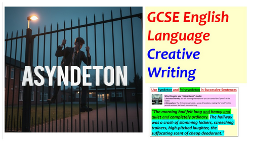 ASYNDETON - Creative Writing - GCSE English Language