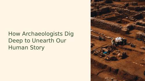 Introduction to Archaeological Excavations Slideshow Presentation