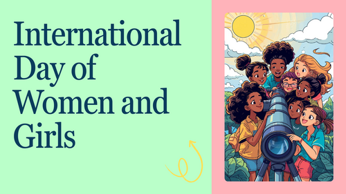 International Day of Women and Girls in Science Assembly – Primary School (KS1 & KS2) | STEM & Equal