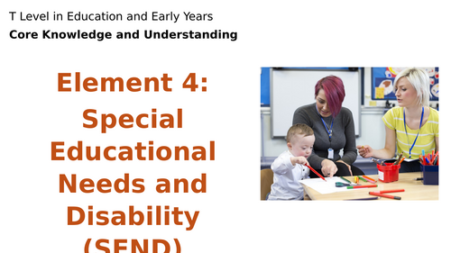 T Level Education and Early Years Gen 2 (2025) - Element 4: SEND