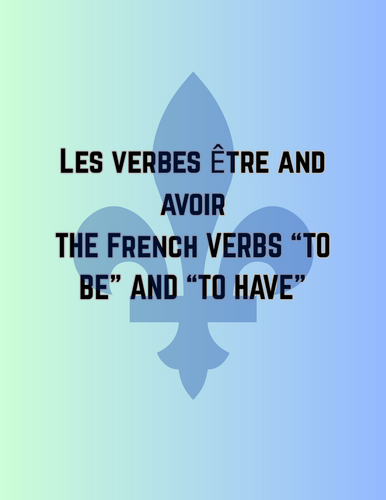 French verbs être/avoir handout - French verbs "to be/to have" handout