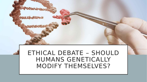 Fun End of Year Genetic Modification Debate GCSE