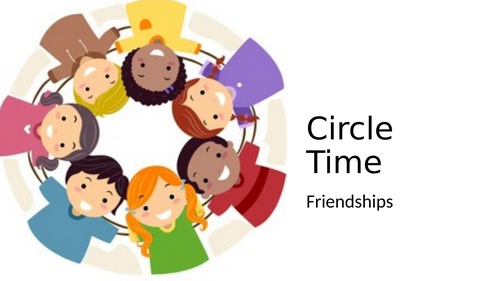 Circle time ideas - friendships, PPT, Y3