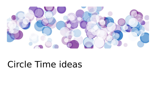 Circle time - free thinking, compliments