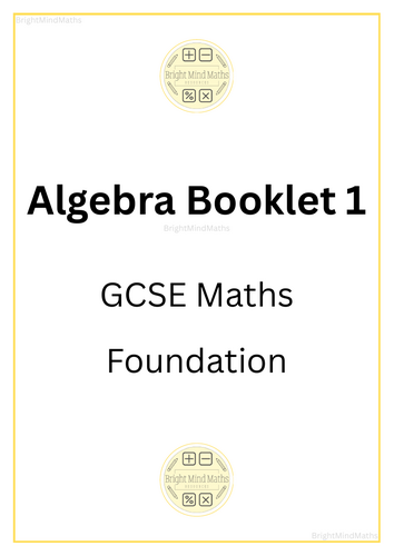 Algebra Revision Booklet 1F - Foundation GCSE Maths