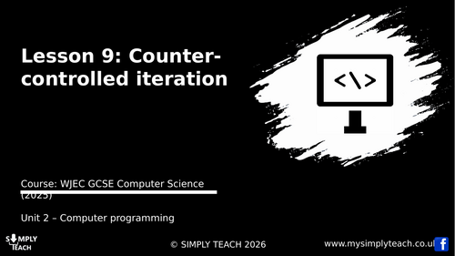 WJEC GCSE CS Unit 2 - L9: FOR loops