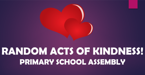 Random Acts of Kindess Assembly!