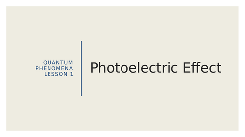 AQA A level Physics Quantum Phenomena Full Topic Presentations