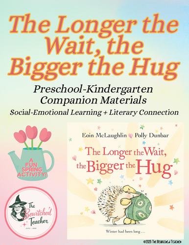 The Longer the Wait, the Bigger the Hug| Preschool–Kindergarten Companion