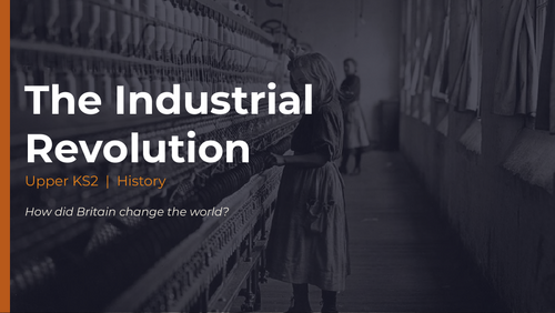 The Industrial Revolution — Upper KS2 Bundle (PPT + Worksheet)