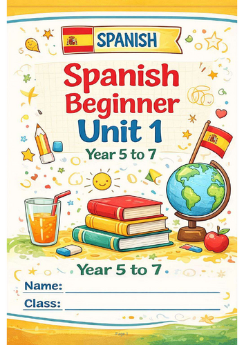 Spanish Beginner Booklet | Year 5–7 | Grammar, Vocabulary, Writing & 100 Verbs
