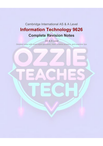 IT (9626) - Complete Revision Notes AS & A Level