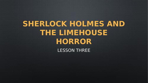 Sherlock Holmes and the Limehouse Horror KS3 Drama 6 Lessons