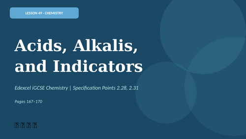 EDEXCEL IGCSE CHEMISTRY Acids, Bases & Salts Complete Resource Bundle 11 lessons  ·  77 files  ·
