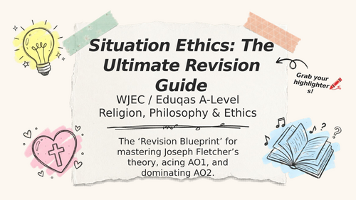WJEC/Eduqas A-Level Religion Philosophy and Ethics - Joseph Fletcher Situation Ethics revision