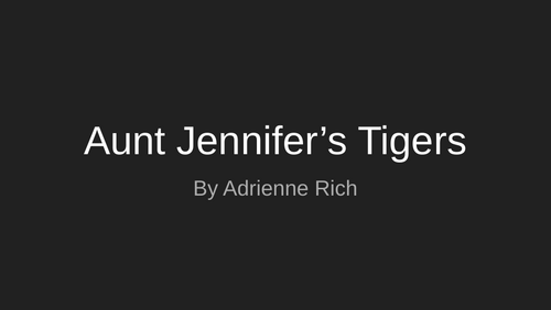 Aunt Jennifer's Tigers by Adrienne Rich