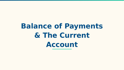 Balance of Payments & The Current Account (A2)