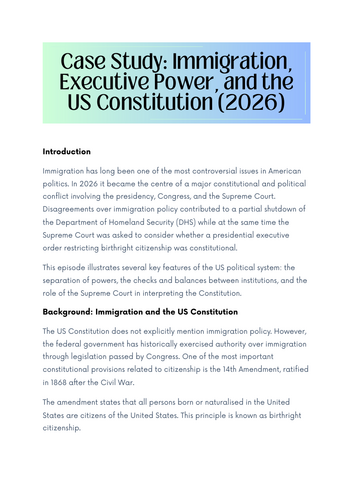 US Politics Case Study: Immigration, Executive Power and Birthright Citizenship (2026)
