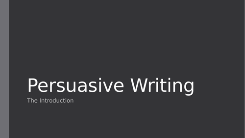Persuasive Writing - crafting an introduction