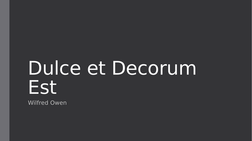 Dulce et Decorum Est - PPT to teach the poem