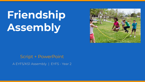 Friendship Assembly - EYFS/KS1 | Script + PowerPoint
