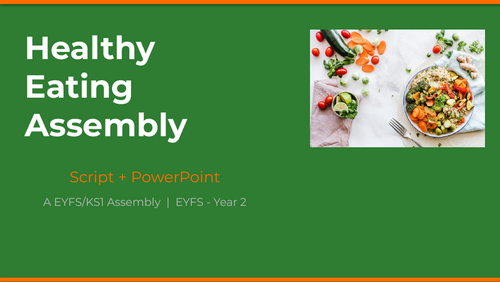 Healthy Eating Assembly — EYFS/KS1 | Script + PowerPoint