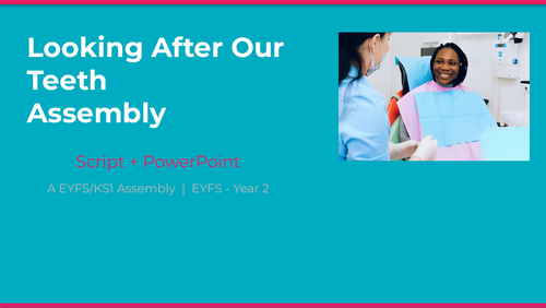 Looking After Our Teeth Assembly — EYFS/KS1 | Script + PowerPoint